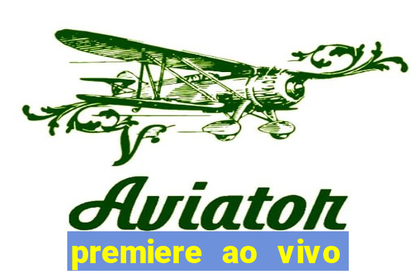 premiere ao vivo gratis fluminense